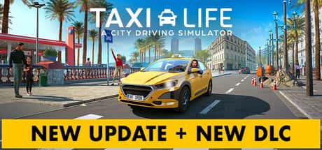 STEAM学习 出租生涯：模拟城市驾驶 Taxi Life A City Driving Simulator 集成贵宾城市指南 最新 5.4G封面